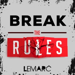 Lemarc - Break The Rules (Original Mix)