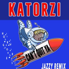 Can't Quit Ya BY Katorzi 🇧🇷 (Jazzy Remix) (HOT GROOVERS)