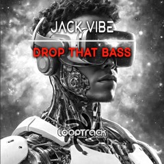Jack Vibe - Drop That Bass (Extended Mix) FR
