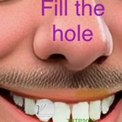 Fill the hole