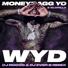 Moneybagg Yo & GloRilla - WYD (DJ ROCCO & DJ EVER B Remix)