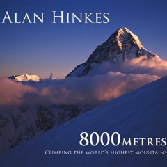 [Access] EBOOK 📩 8000 metres: Climbing the World's highest mountains by  Alan Hinkes