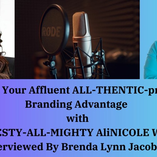 Discover Your Affluent ALL-THENTIC-preneurial Branding Advantage