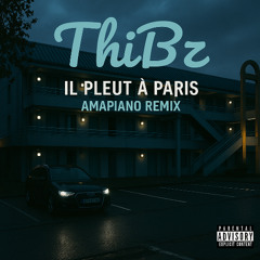 Il pleut a paris (ThiBz amapiano edit)