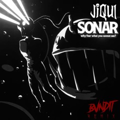 Jiqui - Sonar (BVNDIT DUBZ REMIX)