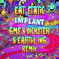 Eat Static - Implant (GMS & Dickster & Earthling Remix) [Album Preview]