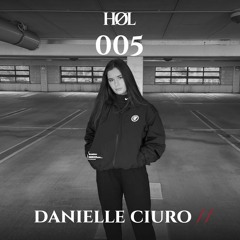 HØL: Danielle Ciuro // 005
