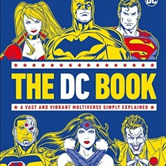 [ACCESS] [EPUB KINDLE PDF EBOOK] The DC Book: A Vast and Vibrant Multiverse Simply Explained by  Ste