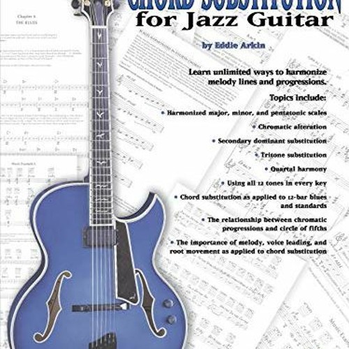 Access [KINDLE PDF EBOOK EPUB] Creative Chord Substitution for Jazz Guitar: Learn Unl