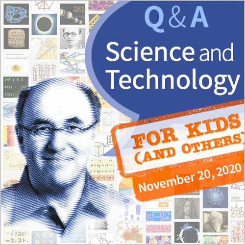 Stephen Wolfram Q&A, For Kids (and others) [November 20, 2020]