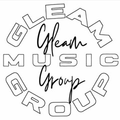 Gleam Music Group Edits/Mashups