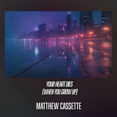 YOUR HEART DIES [WHEN YOU GROW UP]