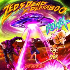 Zeds Dead & PEEKABOO - POWA