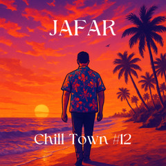 Jafar - Chill Town #12