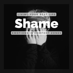 Emotions in Comfort Zones | Shame as a Guide