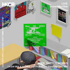 KOOL SWITCH WORKS: 「KSW MIX & SHAKE」w/ Pharakami Sanders LIVE MIX - 30/12/2023