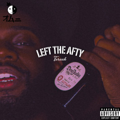 Txreek - Left The Afty (prod. Txreek)