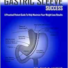 DOWNLOAD EBOOK 📑 Ultimate Gastric Sleeve Success: A Practical Patient Guide To Help