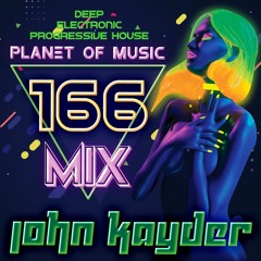 John Kayder - PLANET OF MUSIC 166 (04 - 12 - 2021)