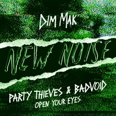 Stream PARTY THIEVES & BADVOID - OPEN YOUR EYES by Dim Mak Records | Listen  online for free on SoundCloud