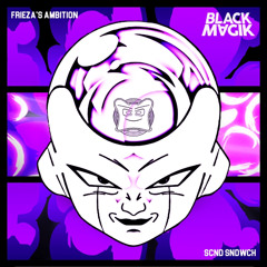 Frieza's Ambition (Black Magik Release)