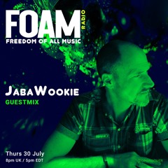 House & JabaWookie - FOAM Radio