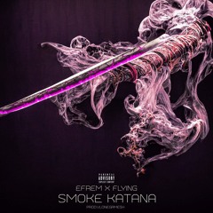 flying, EFREM — SMOKE KATANA