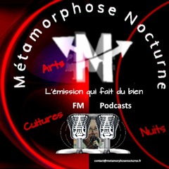 Métamorphose nocturne FM / depuis le 1er octobre 2018 / Podcasts