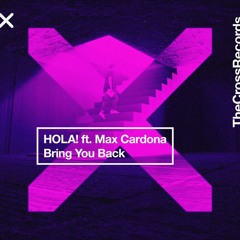 HOLA! feat Max Cardona - Bring You Back