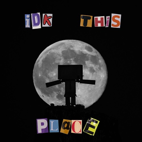 IDK THIS PLACE feat. JUXI(PROD. LEVEL)