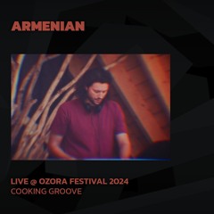 Armenian @ Ozora 2024 | Cooking Groove