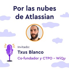 EP 32 -Comenzando desde cero en la nube - Por las nubes de Atlassian