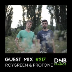 Guest Mix #217 - RoyGreen & Protone