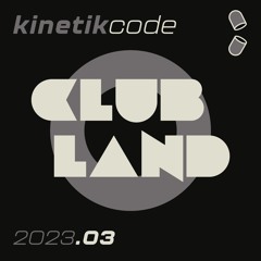 Clubland 2023.3 - kinetikcode