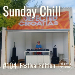 Sunday Chill Radio Show ep104 Defected Croatia Festival Editon