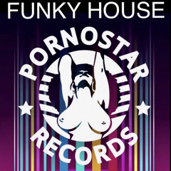 Pornostar Records Funky House