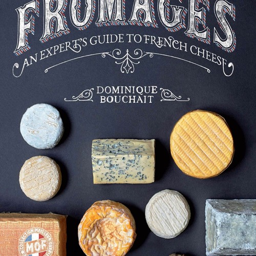 Stream episode PDF Download Fromages An Expert's Guide to French