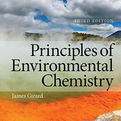 View KINDLE PDF EBOOK EPUB Principles of Environmental Chemistry by  James E. Girard 📰
