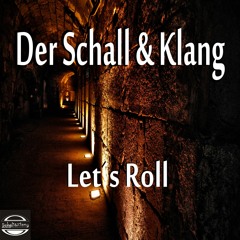 Der Schall & Klang - Let`s Roll (Schall & Klang Records 2022)