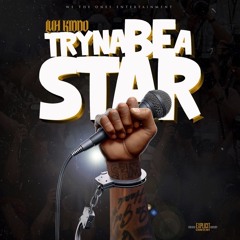 Tryna Be A Star