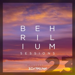 Behrilium Sessions | Episode 23 (live sunset mix)