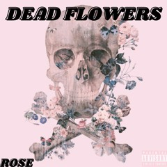 Dead Flowers