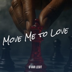 Move Me To Love (Prod. By FunkTheTruest)