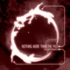 Lost In Ether | P R E M I E R E | The Determinist - The Past (The Determinist)