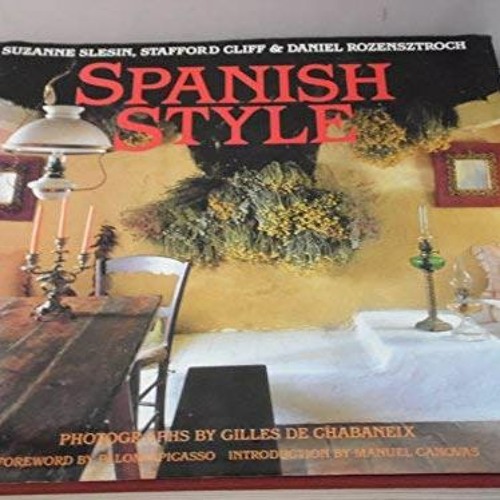 [ACCESS] PDF EBOOK EPUB KINDLE SPANISH STYLE by  Suzanne & Stafford Gliff & Daniel Ro