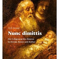 Lire Nunc dimittis: Der Lobgesang des Simeon in Kirche, Kunst und Kultur (German Edition) pour votre