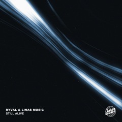 Ryval & Linas Music - Still Alive