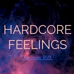 Hardcore Feelings - DarnTurner RMX - 23 -