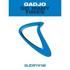 Gadjo - So Many Times (Liam Jay Bootleg) FREE DOWNLOAD