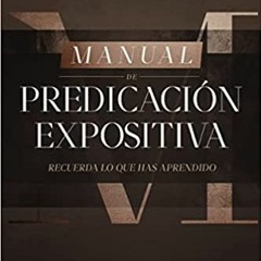 Download Pdf Manual De Predicación Expositiva: Recuerda Lo Que Has Aprendido (Spanish Edition) By